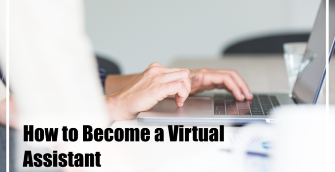 5 Essential Points on How to Become a Virtual Assistant